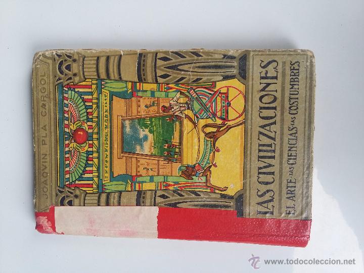 Libros antiguos: Las civilizaciones , el arte las ciencias y las costumbres 1932