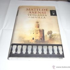 Libros antiguos: MATILDE ASENSI, VENGANZA EN SEVILLA, ED. PLANETA