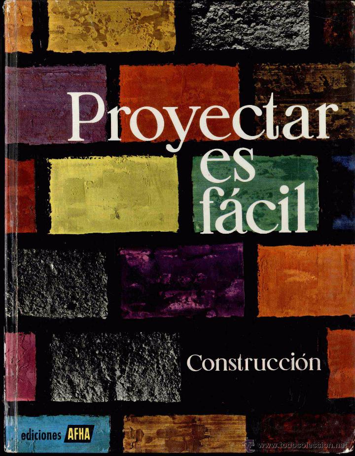 Libros antiguos: PROYECTAR ES FACIL. CONSTRUCCION. EDITORIAL AFHA. - Foto 4