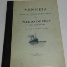 Libros antiguos: MEMORIA SOBRE EL ESTADO DE LAS OBRAS DEL PUERTO DE VIGO Y SUS AGRUPADOS, AÑO 1931, LIBRO Y PLANOS, . Lote 53799620