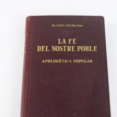 Livres anciens: L-2630. LA FE DEL NOSTRE POBLE. APOLOGETICA POPULAR. JOSEP ROURA, PREV.. Lote 53886372