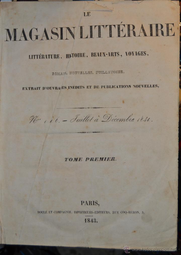Livres anciens: Magasin litt&eacute;raire litt&eacute;rature, histoire, beaux-arts, voyages tome premier juillet &agrave; d&eacute;cembre 1841
