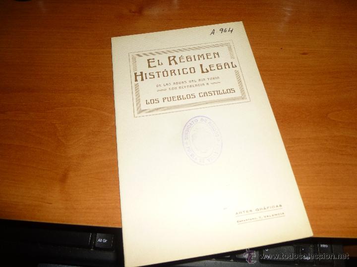 Libri antichi: el regimen historico legal de las aguas del rio turia con referencia a los pueblos castillos, 1917