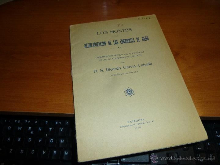 Libri antichi: los montes y la regularizacion de las corrientes de agua, zaragoza 1914