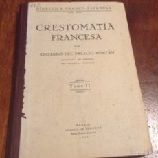 Libros antiguos: CRESTOMATIA FRANCESA. EDUARDO DEL PALACIO FONTAN. TOMOII 1929. Lote 54326496