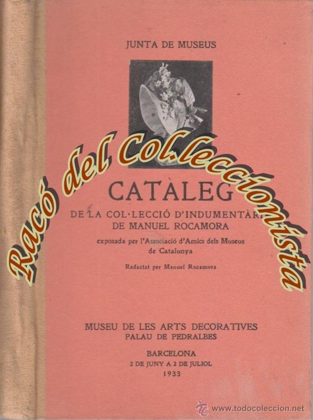 Libros antiguos: CATALEG DE LA COL&middot;LECCIO D'INDUMENTARIA DE MANUEL ROCAMORA, MUSEU DE LES ARTS DECORATIVES, 1933