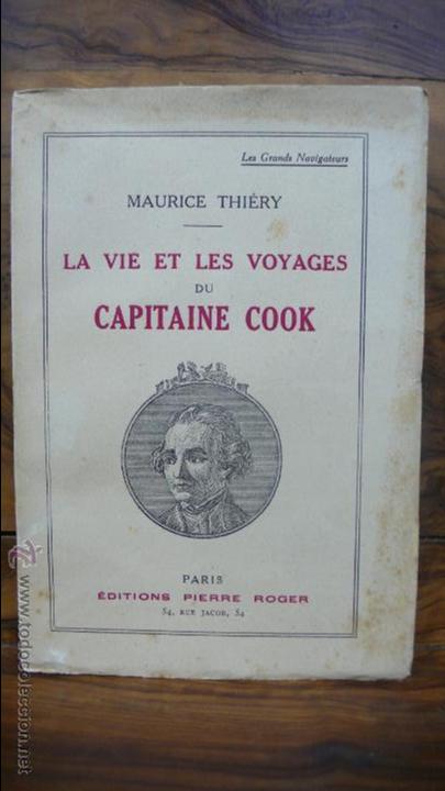 Livres anciens: LA VIE ET LES VOYAGES DU CAPITAINE COOK. MAURICE THI&Eacute;RY. 1929.