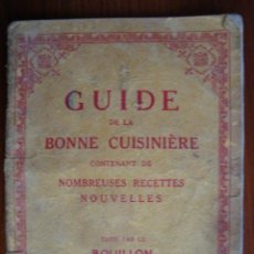Libros antiguos: GUIDE DE LA BONNE CUISINIERE. EDI´TÉ BOUILLON KUB. PRÓGOGO ESCOFIER. PARIS, 1922.. Lote 54430342