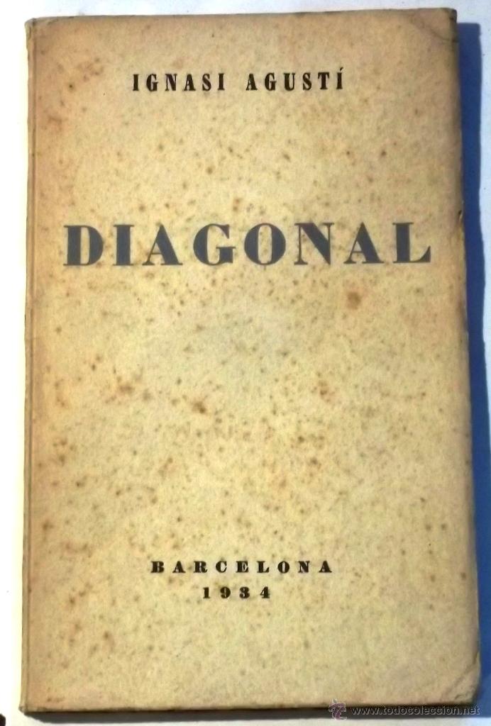 Libros antiguos: DIAGONAL - IGNASI AGUST&Iacute; - EN CATALAN - A&Ntilde;O 1934 - Foto 1