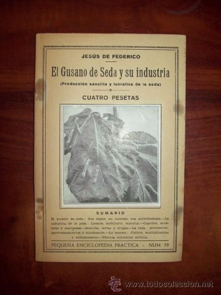 Libros antiguos: FEDERICO, Jes&uacute;s de. El gusano de seda y su industria - Foto 1