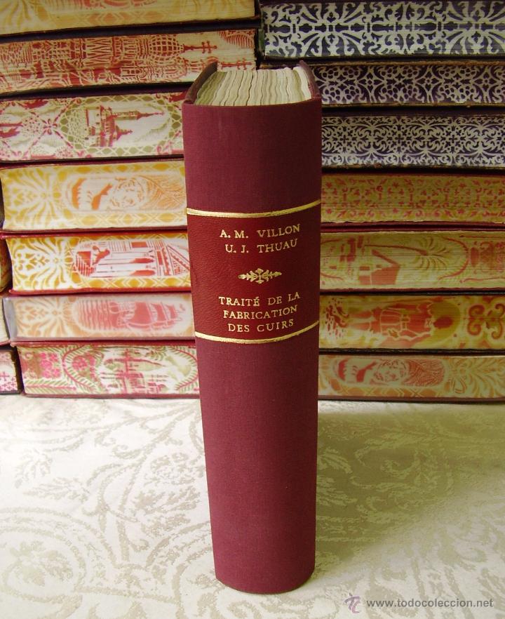 Antiquarische B&uuml;cher: Trait&eacute; pratique de la fabrication des cuirs et du travail des peaux . Autor : A.M. Villon / Urbain J