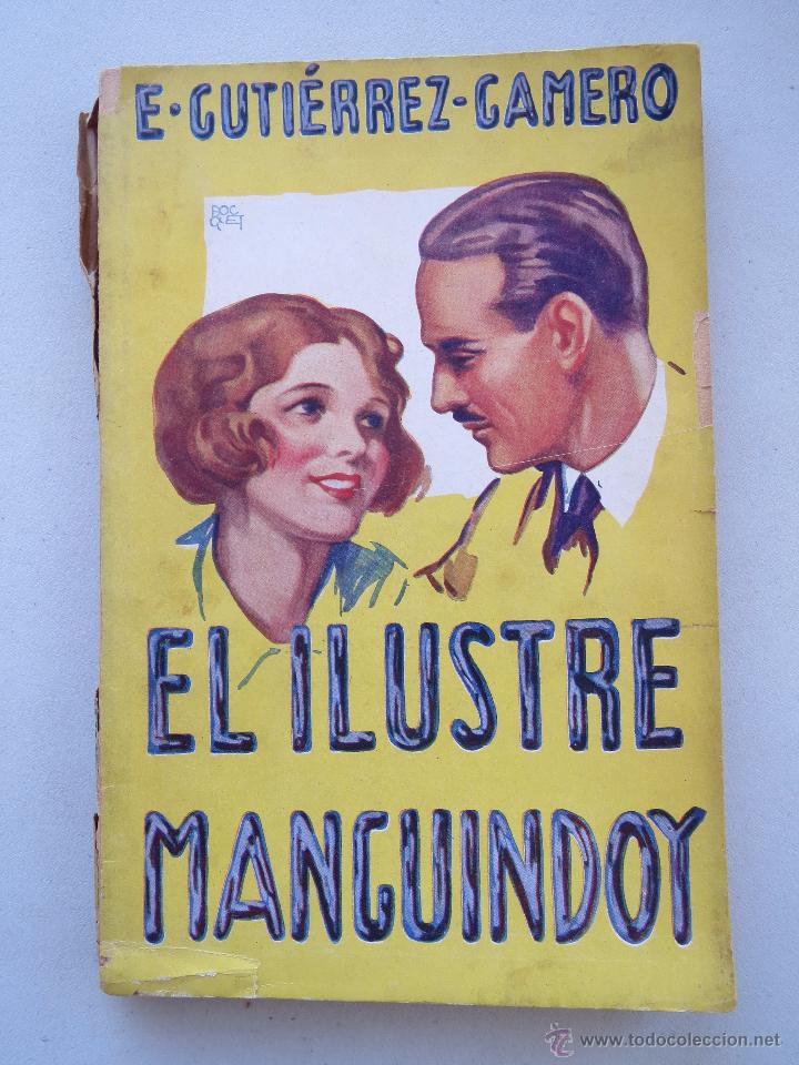 Libros antiguos: EL ILUSTRE MANGUINDOY - E. GUTIERREZ GAMERO (1931) - Foto 1