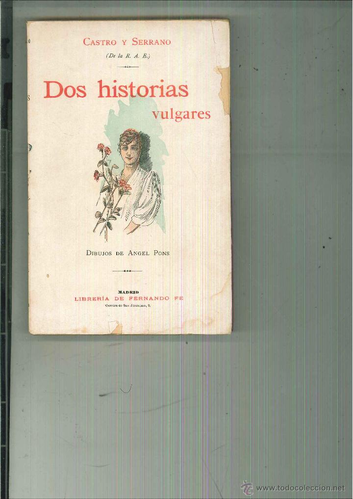 Libros antiguos: DOS HISTORIAS VULGARES. Castro y Serrano - Foto 1