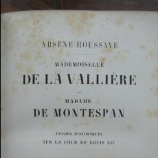 Libros antiguos: MADEMOISELLE DE LA VALLIÈRE ET DE LA VALLIÈRE ET MADAME DE MONTESPAN. ARSÈNE HOUSSAYE. 1860. 