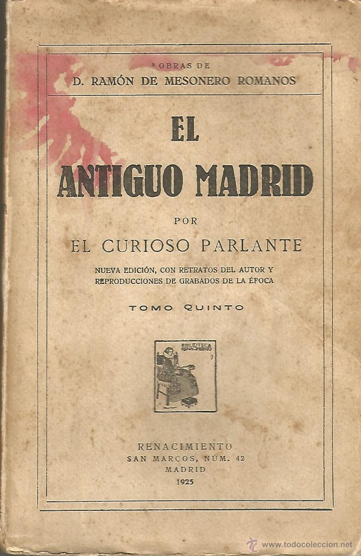 Old books: EL ANTIGUO MADRID. TOMO V. POR EL CURIOSO PARLANTE D. RAM&Oacute;N DE MESONERO ROMANOS. 1925
