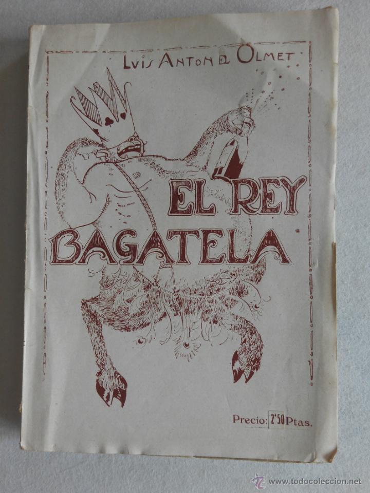 Libros antiguos: El rey Bagatela. Luis Anton del Olmet - Foto 1