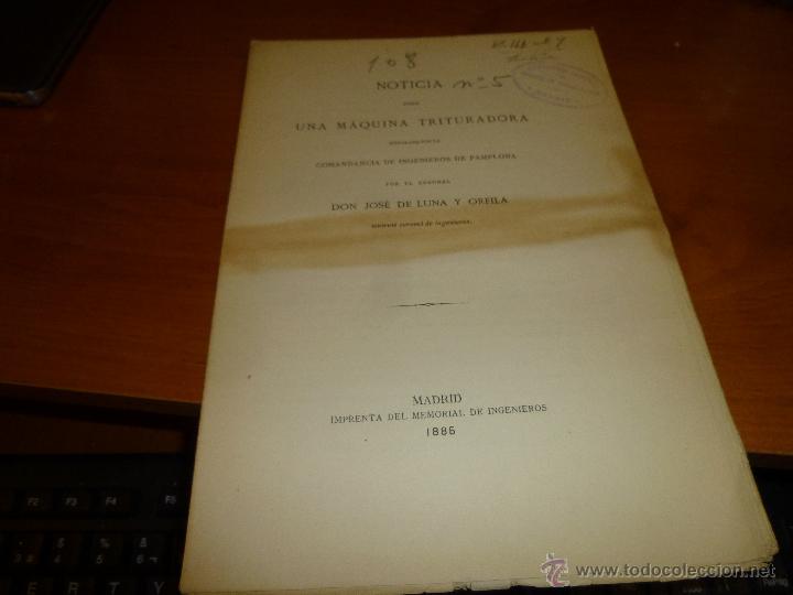 Livres anciens: noticia sobre una maquina trituradora instalada por la comandancia de ingenieros de pamplona, 1885