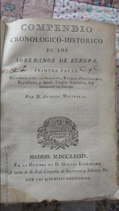 Antiquarische B&uuml;cher: ANTONIO MONTPALAU.COMPENDIO CRONOLOGICO HISTORICO.SOBERANOS DE EUROPA.MIGUEL ESCRIBANO.1784