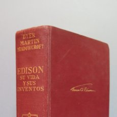 Livros antigos: PRIMERA EDICION. 1933.- EDISON. SU VIDA Y SUS INVENTOS. VV.AA. ILUSTRADO. Lote 54885290