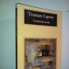 Livres anciens: UN ÁRBOL DE NOCHE - TRUMAN CAPOTE, EDITORIAL ANAGRAMA / BUEN ESTADO. Lote 55039980