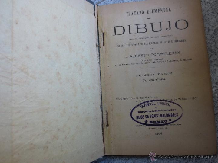 Libros antiguos: TRATADO ELEMENTAL DE DIBUJO D. ALBERTO COMMELER&Aacute;N A&Ntilde;O 1908 - Foto 2
