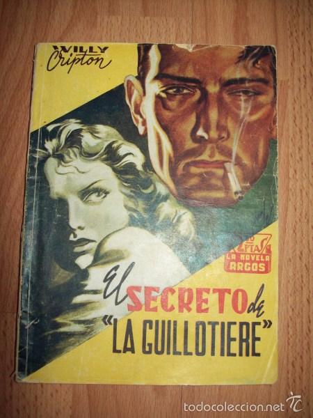 Old books: CRIPTON, Willy. El secreto de 'La Guilloti&egrave;re' : Novela de aventuras. (La Novela Argos ; 34)