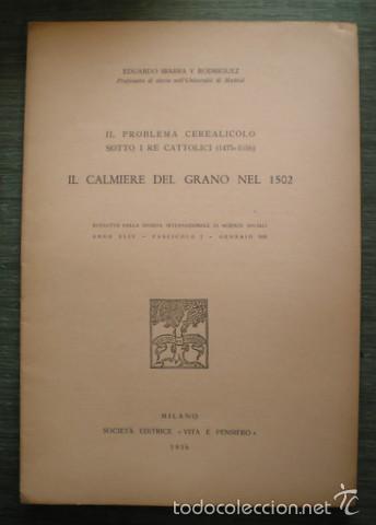 Libros antiguos: IBARRA Y RODRIGUEZ, E: IL PROBLEMA CEREALICOLO SOTTO I RE CATTOLICI: IL CALMIERE DEL GRANO NEL 1502.