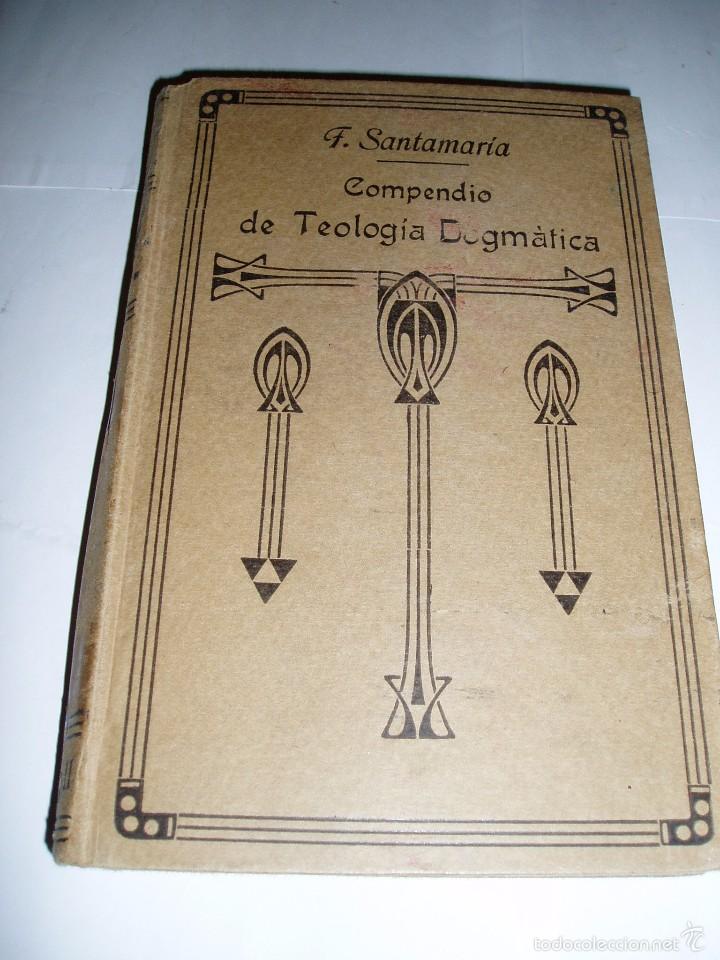 Old books: COMPENDIO DE TELOLG&Iacute;A DOGM&Aacute;TICA F.SANTAMAR&Iacute;A TOMO II A&Ntilde;O 1920