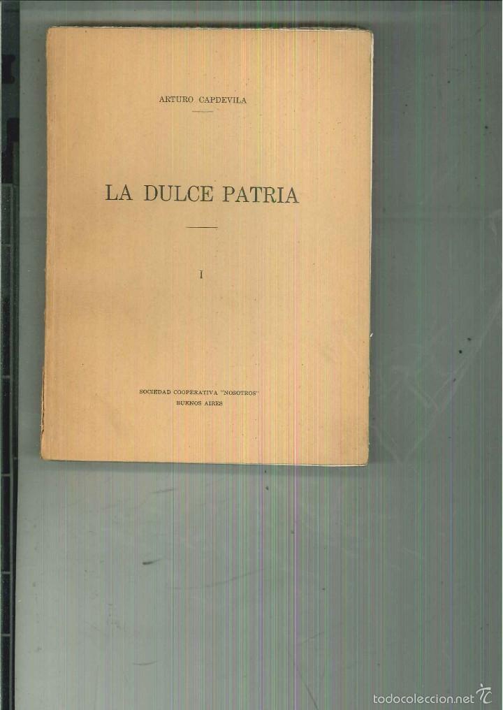 Libros antiguos: LA DULCE PATRIA I. Arturo Capdevila - Foto 1