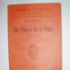 Libros antiguos: BIBLIOTECA POPULAR DE L'AVENÇ. LORD AVEBURY. ELS PLAERS DE LA VIDA. 1906. Lote 55793338