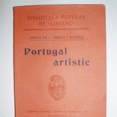 Libros antiguos: BIBLIOTECA POPULAR DE L'AVENÇ.PORTUGAL ARTISTIC. 1905. Lote 55793355