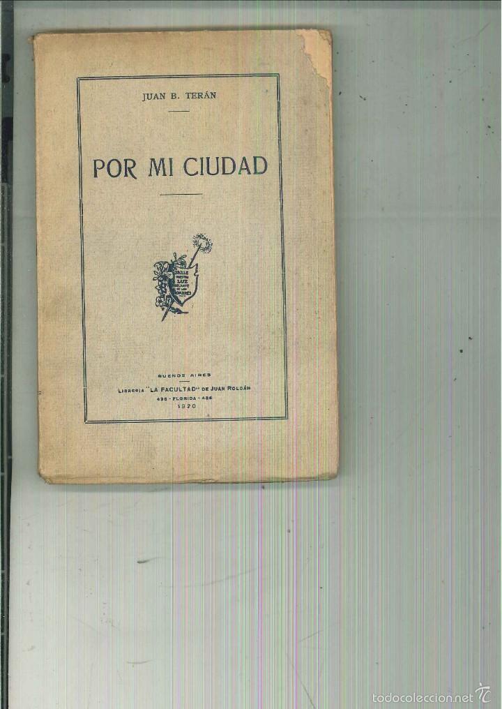 Libros antiguos: POR MI CIUDAD. Juan B. Ter&aacute;n - Foto 1