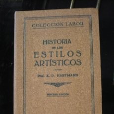 Libros antiguos: HISTORIA DE LOS ESTILOS ARTÍSTICOS, ED. LABOR, K.D. HARTMANN