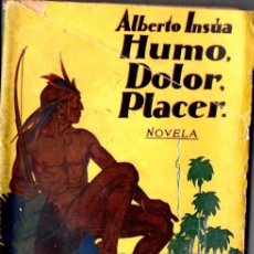 Libros antiguos: ALBERTO INSÚA : HUMO, DOLOR, PLACER (RIVADENEYRA, 1928). Lote 56085868