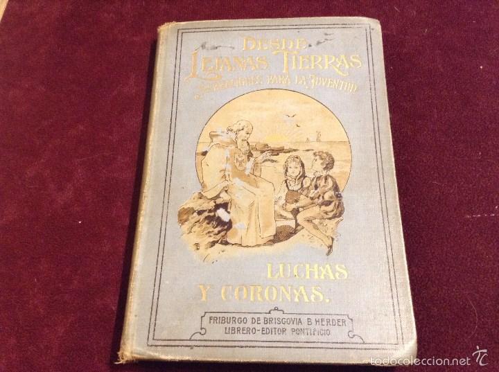 Libros antiguos: LIBRO desde lejanas tierras luchas y coronas 1902 - Foto 1