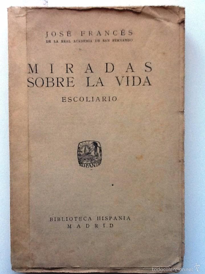 Libros antiguos: MIRADAS SOBRE LA VIDA. 1925 JOSE FRANCES. ESCOLARIO - Foto 1