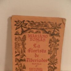 Libros antiguos: LA FLORISTA DE TIBERIADES - TOMÁS, MARIANO, 1926. Lote 56335031