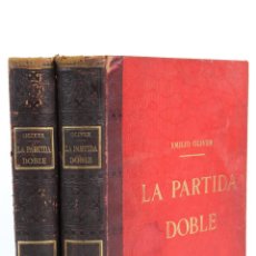 Libros antiguos: L-2382 LA PARTIDA DOBLE. EMILIO OLIVER 2 TOMOS CASA EDITORIAL LUIS GASSO