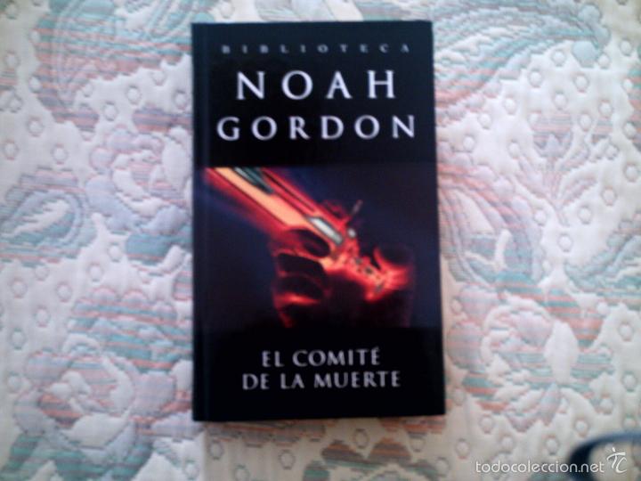 Libros antiguos: EL COMITE DE LA MUERTE, DE NOAH GORDON (EDICIONES B, CARTONE) - Foto 1