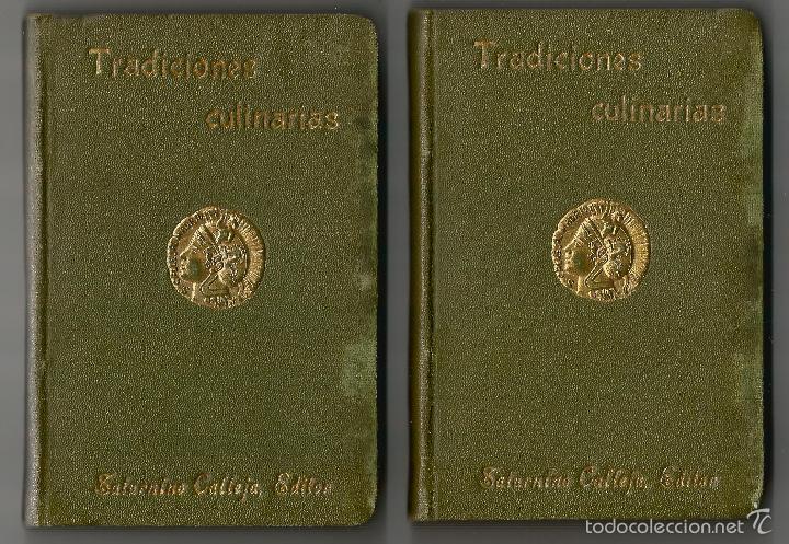 TRADICIONES CULINARIAS- SATURNINO CALLEJA (Libros Antiguos, Raros y Curiosos - Cocina y Gastronomía)