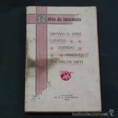 Libros antiguos: LIBRO ANTIGUO RATOS DE IMSOMNIO CARLOS ORTI CUENTOS LEYENDAS POESIA