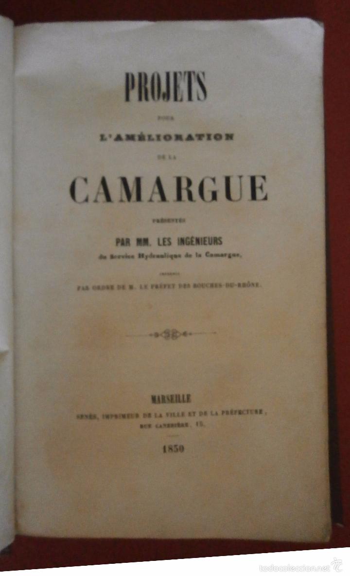 Livres anciens: Projets pour l'am&eacute;lioration de la Camargue. Pr&eacute;sent&eacute;s par MM. Les Ing&eacute;nieurs du Service