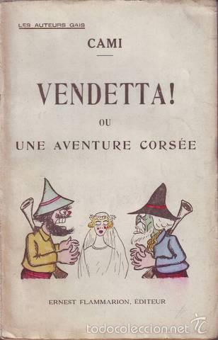 Libri antichi: CAMI: VENDETTA! OU UNE AVENTURE CORSEE. LES AUTEURS GAIS. 1926