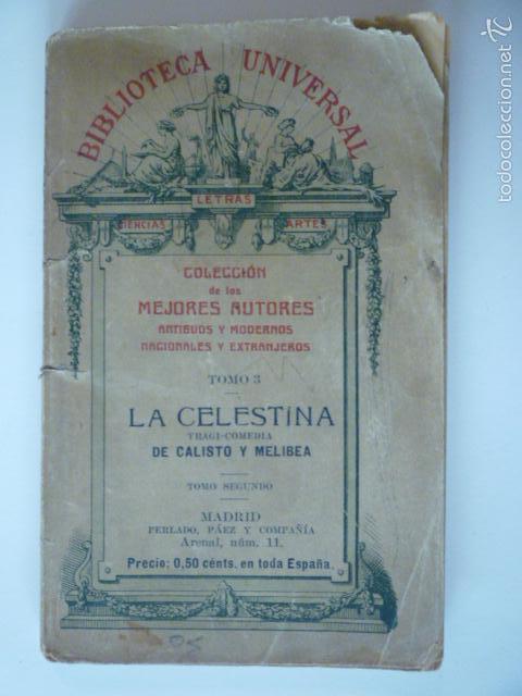 Libros antiguos: BIBLIOTECA UNIVERSAL-COLECCI&Oacute;N DE LOS MEJORES AUTORES.TOMO 3.LA CELESTINA.1910.