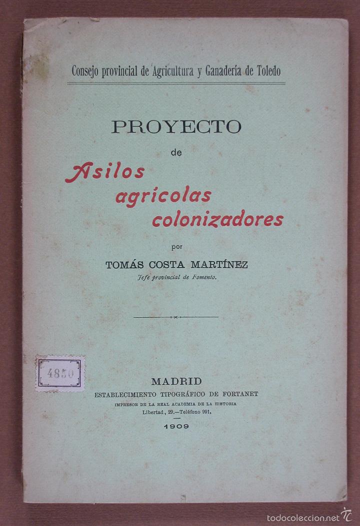Livres anciens: Proyecto de asilos agricolas colonizadores. Tom&aacute;s Costa Martinez