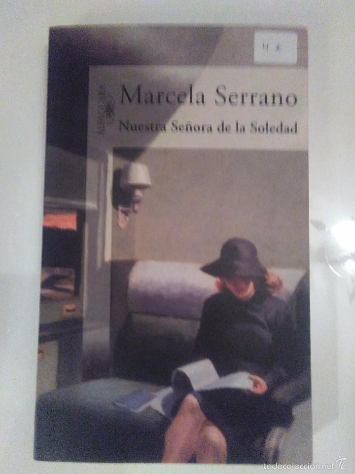Libros antiguos: Marcela Serrano / nuestra se&ntilde;ora de la soledad - Foto 1