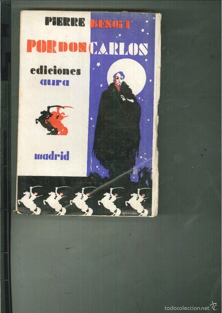 Libros antiguos: POR DON CARLOS. Pierre Benoit - Foto 1