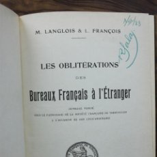 Libros antiguos: LES OBLITERATIONS DES BUREAUX FRANÇAIS À L'ÉTRANGER. M. LANGLOIS... 2 OBRAS EN 1 VOL. 1924.