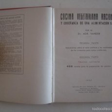 Libros antiguos: VANDER. COCINA VEGETARIANA RACIONAL. ENSEÑANZAS DE ALIMENTACION.1937.400 RECETAS.. Lote 57700510