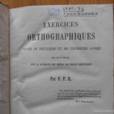Libros antiguos: EXERCICES ORTHOGRAPHIQUES, NOUVEAUX EXERCICES F.P.B AÑOS 1866. Lote 57748740